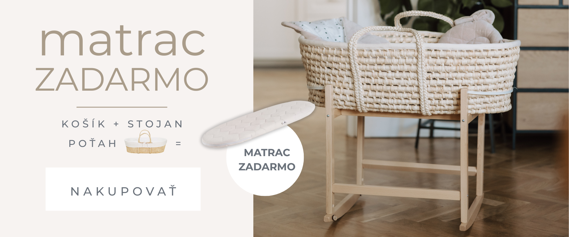 Výhodné sety s Mojžišovým košíkom a matracom zadarmo