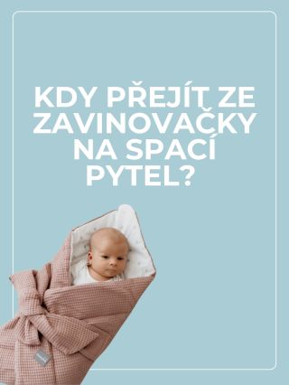 Přechod ze zavinovačky na spací pytel může být buď naprosto neproblémový, nebo bude chtít pořádnou dávku trpělivosti. 🫂...