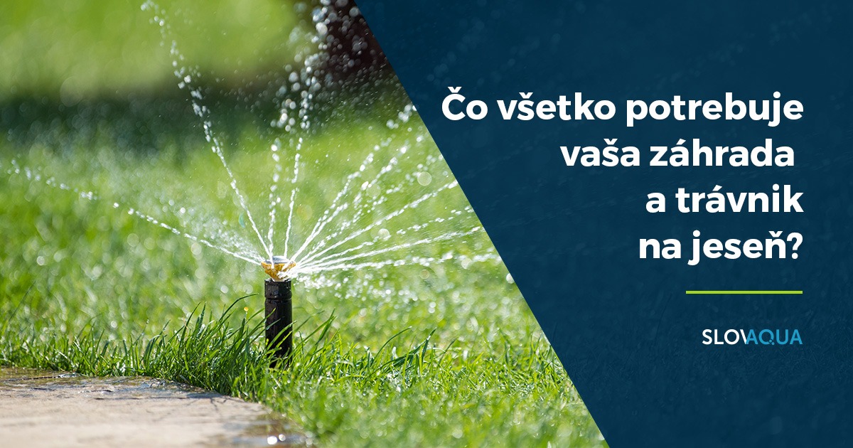 Čo všetko potrebuje vaša záhrada a trávnik na jeseň?