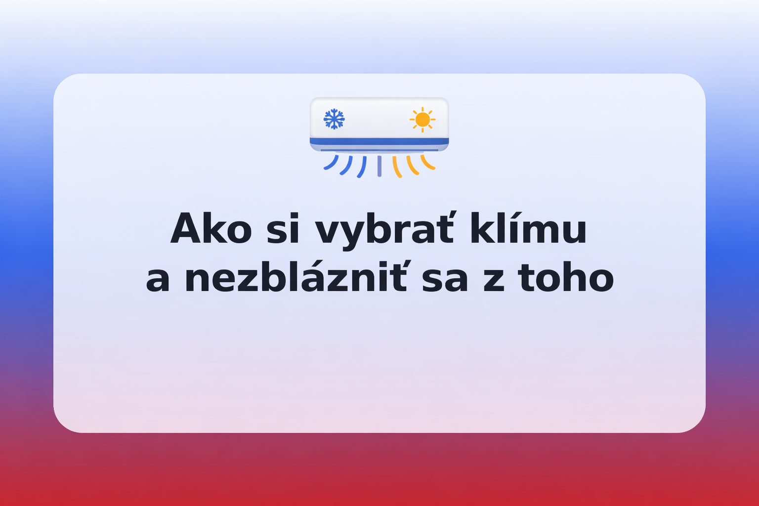 Ako si vybrať klímu a nezblázniť sa z toho