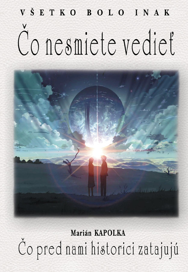 Čo nesmiete vedieť – Čo pred nami historici zatajujú 1