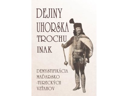 Dejiny Uhorska trochu inak