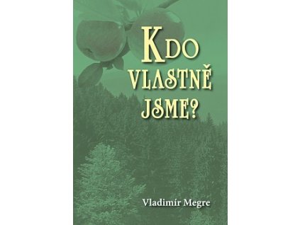 Vladimír Megre - Anastasia 5. díl - Kdo vlastně jsme