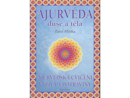 Ájurvéda duše a těla - Pavol Hlôška