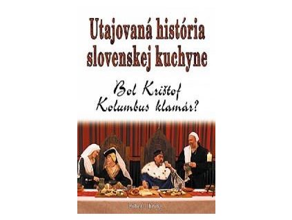 Utajovaná história slovenskej kuchyne