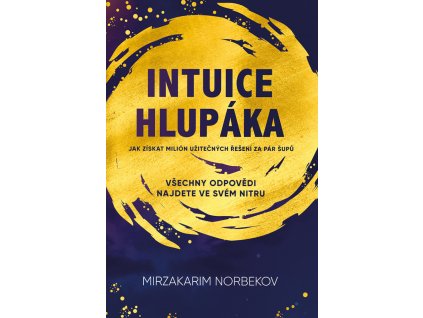 Norbekov - Intuice hlupáka