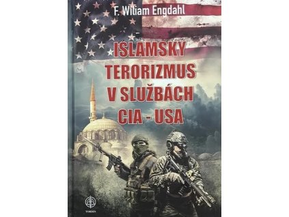 F. William Engdahl: Islamský terorizmus v službách CIA, USA