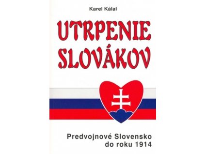Karel Kálal - Utrpenie Slovákov