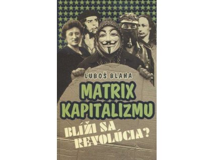 Matrix kapitalizmu - Ľuboš Blaha