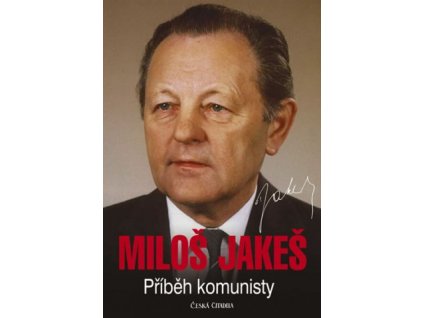 Miloš Jakeš - Příběh komunisty