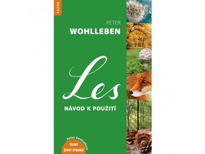 Peter Wohlleben: Les - návod k použití