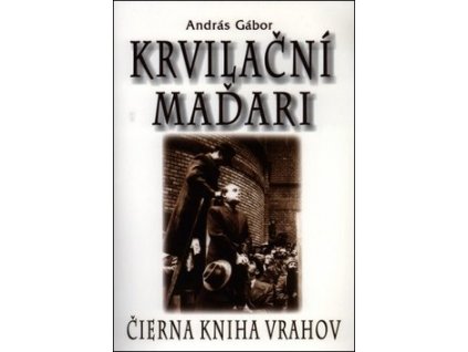 Krvilační Maďari András Gábor