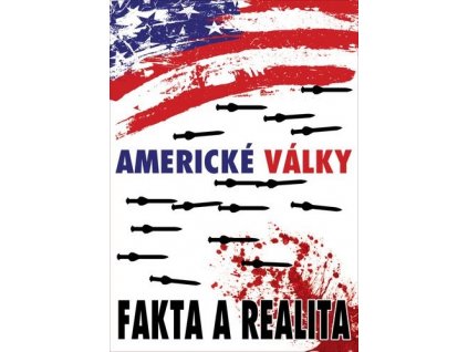 Americké války: Fakta a realita