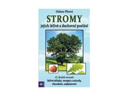 Stromy - jejich duchovní a léčivé poslání