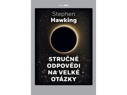 Stephen Hawking Stručné odpovědi na velké otázky