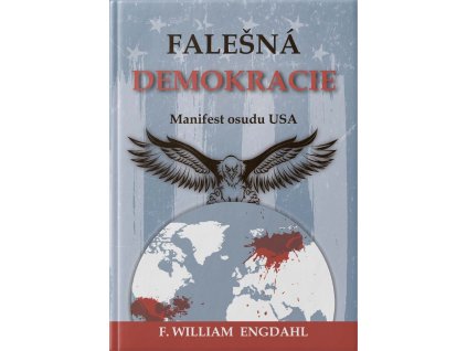 FALEŠNÁ DEMOKRACIE. Manifest osudu USA