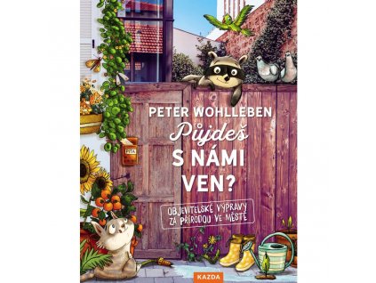 Peter Wohlleben: Půjdeš s námi ven?