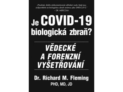Je COVID biologická zbraň? - Vědecké a forenzní vyšetřování