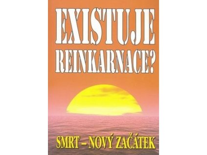 Existuje reinkarnace?