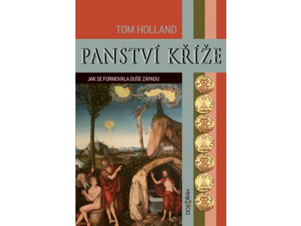 Panství kříže Jak se formovala duše Západu