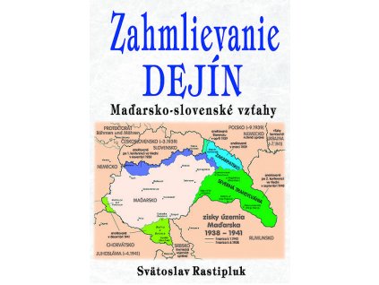 Zahmlievanie dejín: Maďarsko-slovenské vzťahy