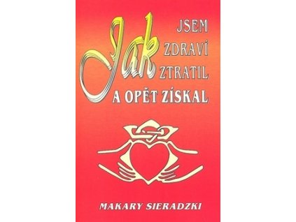 Jak jsem zdraví ztratil a opět získal