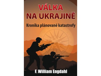 Válka na Ukrajině Kronika plánované katastrofy 