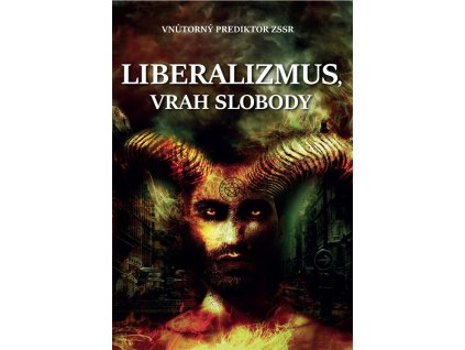Liberalizmus – vrah slobody