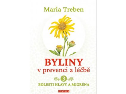 Byliny v prevenci a léčbě 3 - Bolesti hlavy a migréna