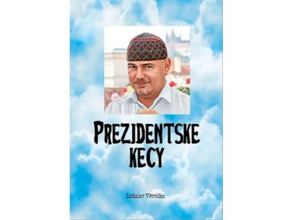 Ladislav Větvička: Prezidentske kecy