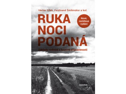 Ruka noci podaná. Nové, rozšířené vydání Základy rodinné a krizové připravenosti / nepatrně ťuklé