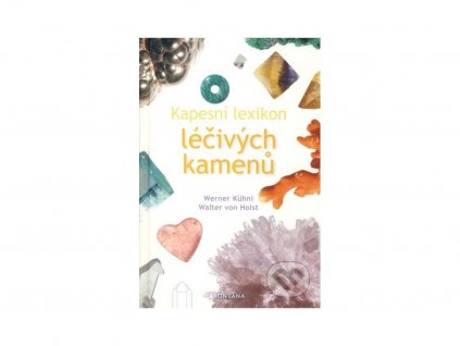 KAPESNÍ LEXIKON léčivých kamenů