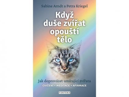 Když duše zvířat opouští tělo - Jak doprovázet umírající zvířata