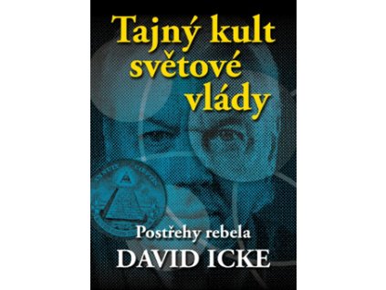 David Icke: Tajný kult světové vlády