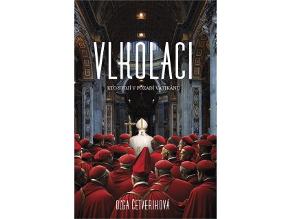 Vlkolaci - Kto stojí v pozadí Vatikánu