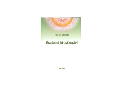 Rudolf Steiner: Esoterní křesťanství (zažloutlé)