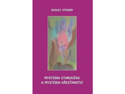 Mystéria starověku a mystéria křesťanství