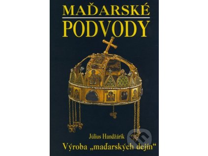 Július Handžárik - Maďarské podvody
