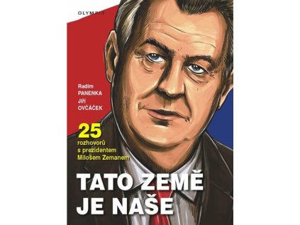 tato zeme je nase 25 rozhovoru s prezidentem milosem zemanem