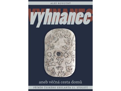 vyhnanec aneb vecna cesta domu pribeh ceskeho exulanta 11 stoleti