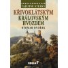 Otomar Dvořák: Tajemné stezky – Křivoklátským královským hvozdem