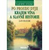 Jan Bauer: Tajemné stezky - Po proudu Dyje krajem vína a slavné historie