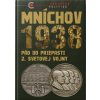 MNÍCHOV 1938. Pád do priepasti druhej svetovej vojny