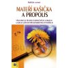 Mateří kašička a propolis