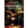Liberalizmus – vrah slobody