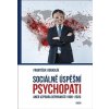 Sociálně úspěšní psychopati aneb Vzpoura deprivantů 1996-2020