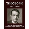 Rudolf Steiner: Theosofie. Úvod do nadsmyslového poznání světa a určení člověka