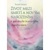 zivot mezi smrti a novym narozenim v pomeru ke kosmickym sku... 9788088337065 13