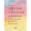 opetovne vtelovani a karma a jejich vyznam pro kulturu souca... 9788088337799