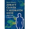 Boris Bolotov: Zdravý člověk v nezdravém světě